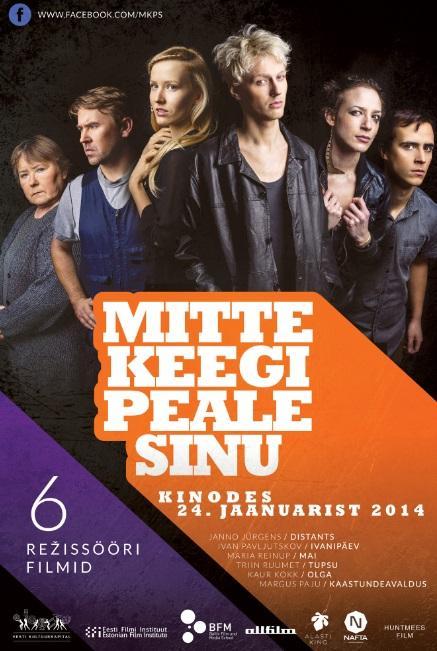 Mitte keegi peale sinu. 6 režissööri filmid (2014) - Kunstnik Ruslan Kujanaja, foto Dmitry Knut - Alasti Kino, Allfilm, Huntmees, Nafta Films