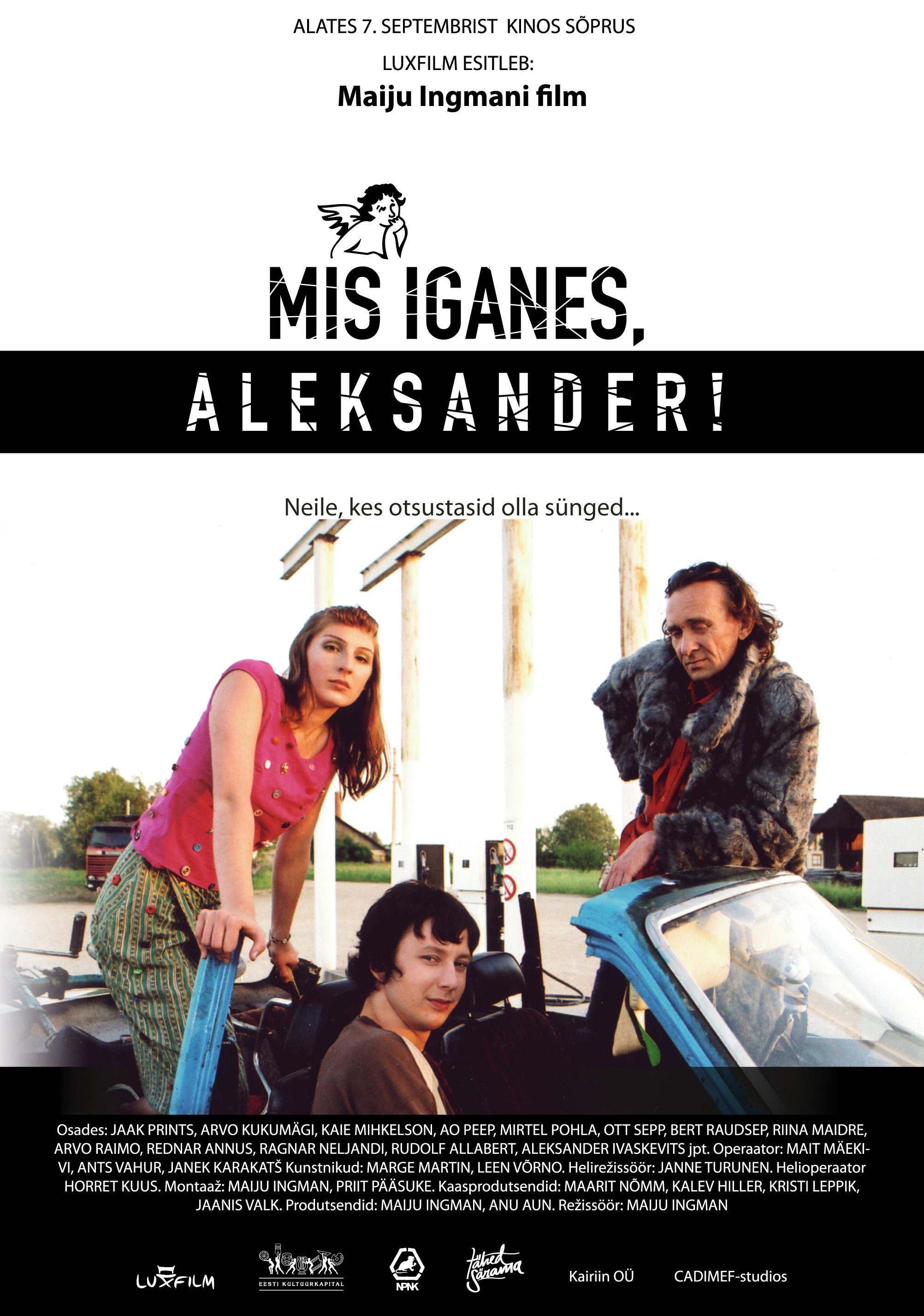 Mis iganes, Aleksander! (2007) -
 Luxfilmi kogu

