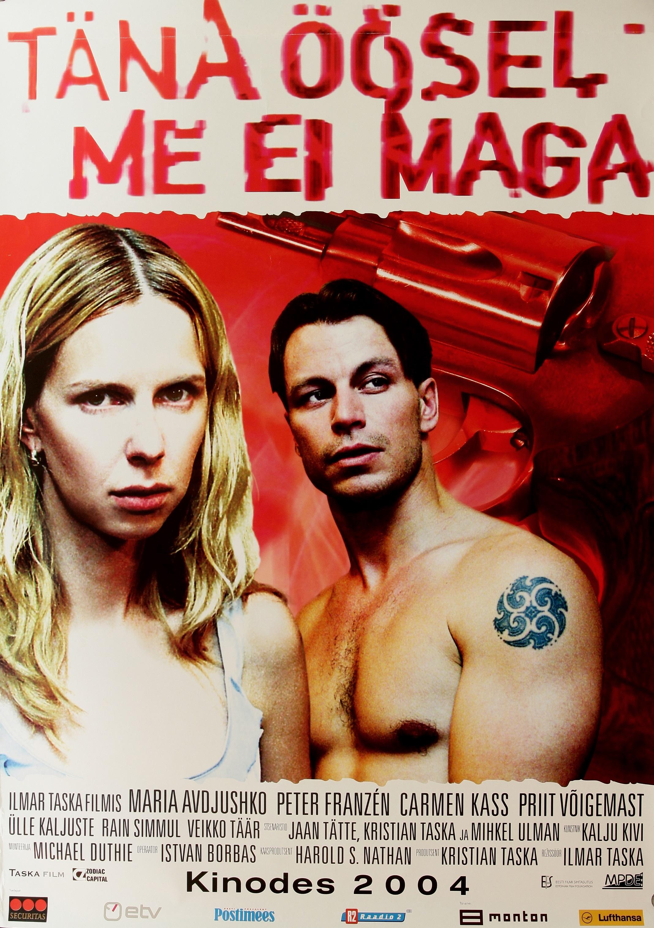 Täna öösel me ei maga (2004) -
 Eesti Filmi Sihtasutuse kogu
