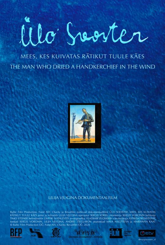 Ülo Sooster. Mees, kes kuivatas rätikut tuule käes (2020) - Kujundus Margarita Sooster - Baltic Film Production